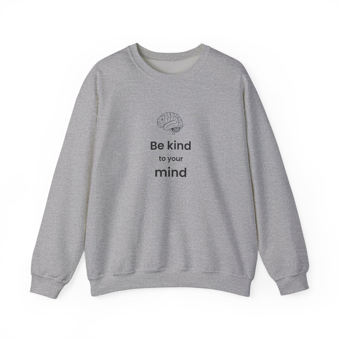 Be Kind to Your Mind Crewneck Sweatshirt — Mental Health Awareness Cozy Pullover